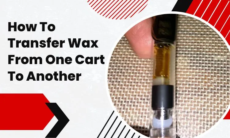 how to transfer wax from one cart to another