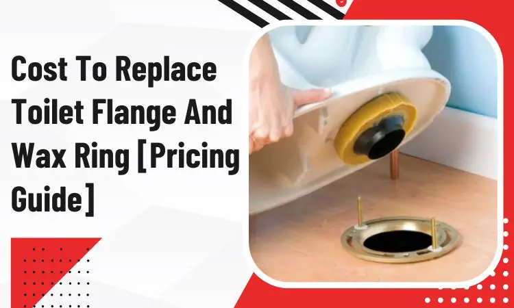 cost to replace toilet flange and wax ring
