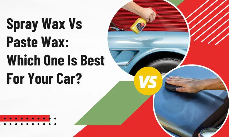 spray wax vs paste wax