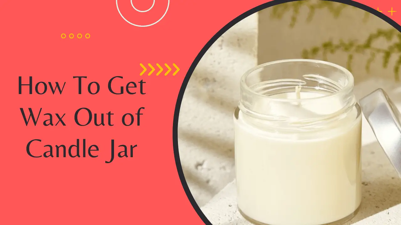 How To Get Wax Out of Candle Jar Thumbnail
