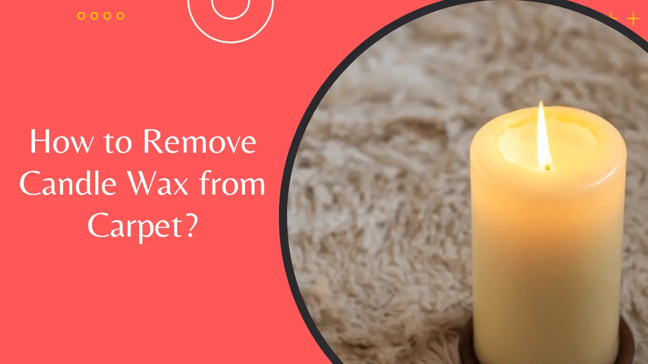 How to Remove Candle Wax from Carpet Thumbnail